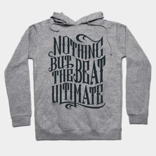 Nothing but the beat ultimate Hoodie